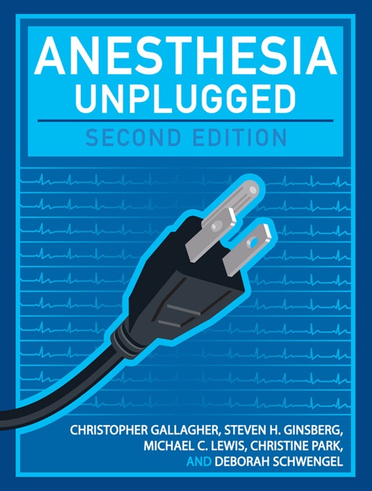 Anesthesia Unplugged, Second Edition