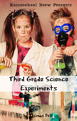 Third Grade Science Experiments - Thomas Bell & HomeSchool Brew