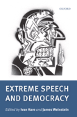 Extreme Speech and Democracy - Ivan Hare & James Weinstein