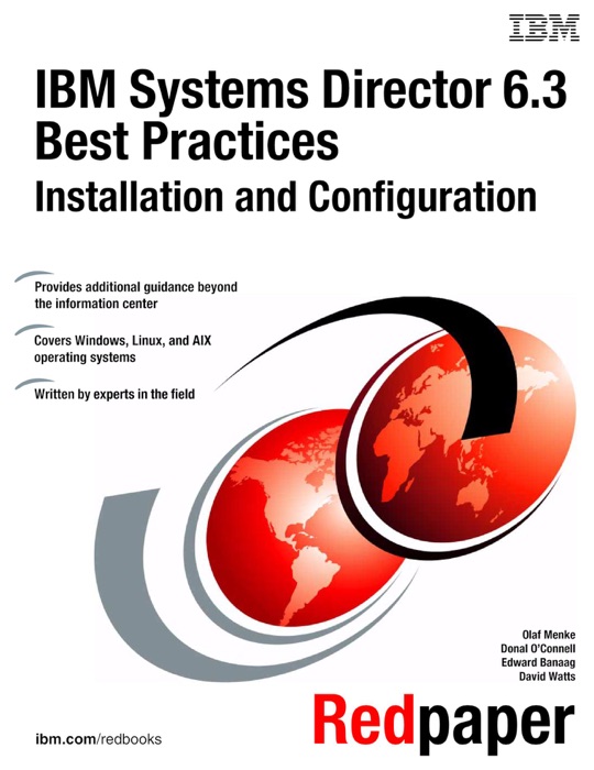 IBM Systems Director 6.3 Best Practices: Installation and Configuration