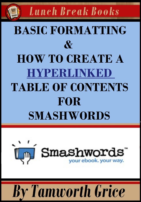 Basic Formatting & How to Create a Hyperlinked Table of Contents for Smashwords