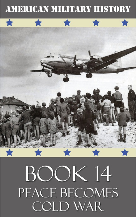 American Military History - Book 14: Peace Becomes Cold War 1945-1950