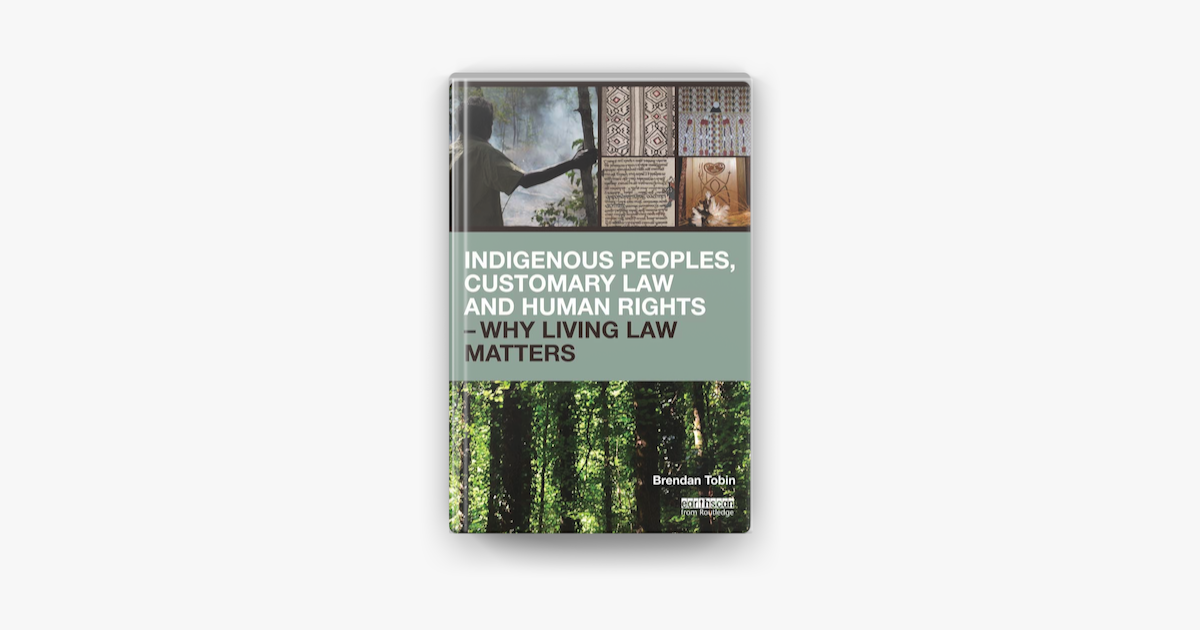 ‎Indigenous Peoples, Customary Law And Human Rights - Why Living Law ...