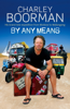 Charley Boorman - By Any Means artwork