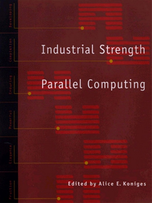 Industrial Strength Parallel Computing (Enhanced Edition)