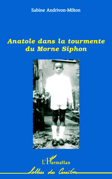 Anatole dans la tourmente du Morne Siphon