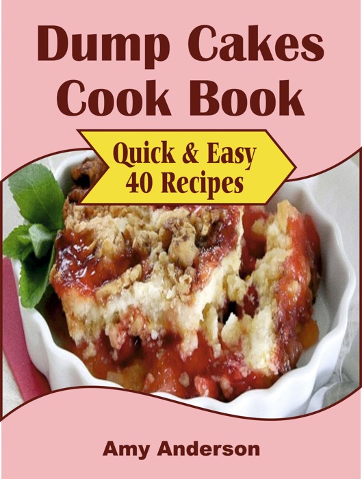 Dump Cakes Cook Book
