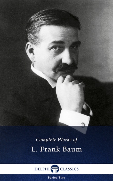 Delphi Complete Works of L. Frank Baum