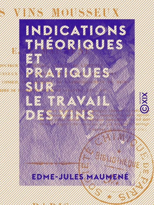 Indications théoriques et pratiques sur le travail des vins