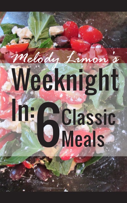 Weeknight In: 6 Classic Meals