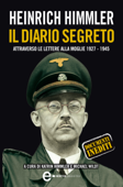 Heinrich Himmler. Il diario segreto - Heinrich Himmler