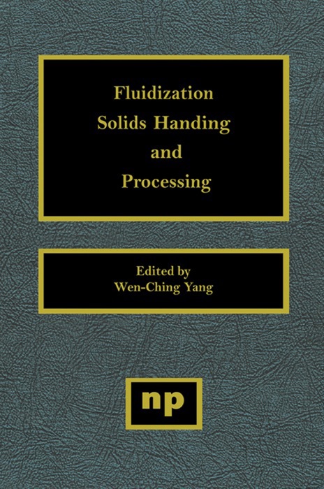 Fluidization, Solids Handling, and Processing (Enhanced Edition)
