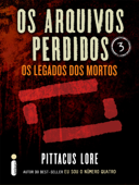 Os arquivos perdidos 3 - Pittacus Lore