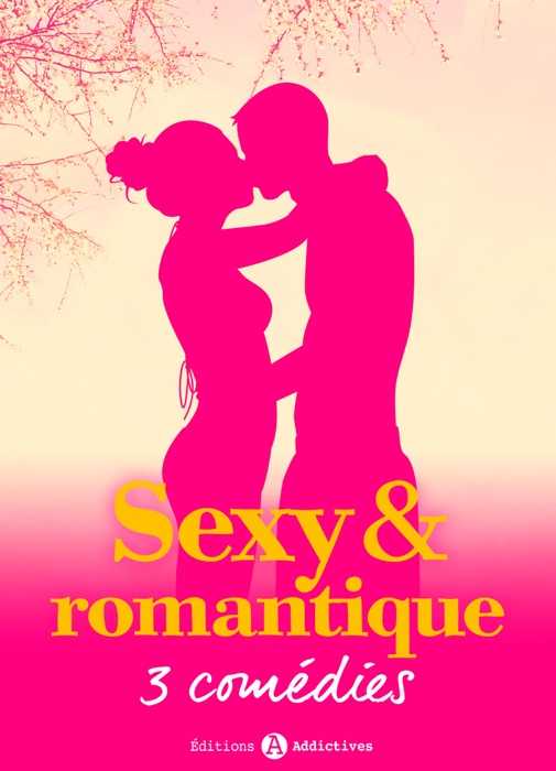 Sexy & romantique - 3 comédies