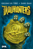 Trollhunters - Guillermo del Toro & Daniel Kraus
