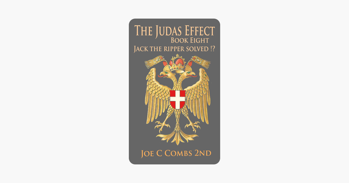 Jack The Ripper Solved !? (The Judas Effect Book 8)
