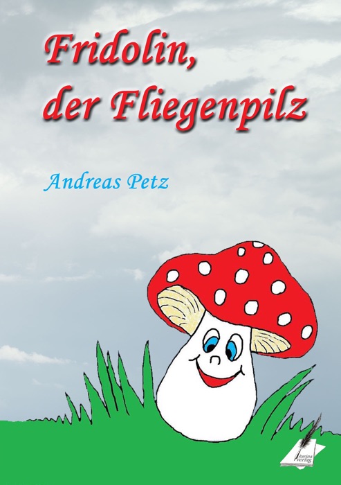 Fridolin der Fliegenpilz