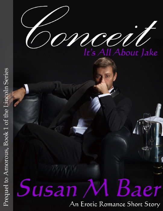 Conceit: It’s all about Jake - The Lincoln Series Prequel