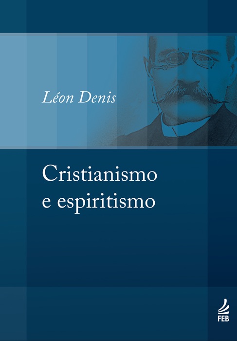 O Cristianismo e Espiritismo