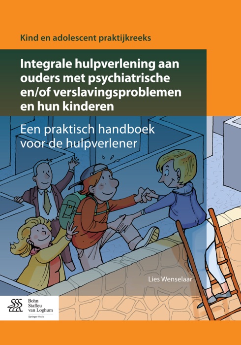 Integrale hulpverlening aan ouders met psychiatrische en/of verslavingsproblemen en hun kinderen