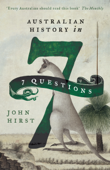 Australian History in Seven Questions - John Hirst