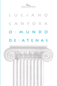 O mundo de Atenas - Luciano Canfora