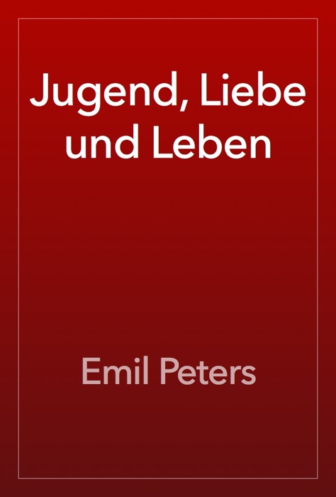 Jugend, Liebe und Leben