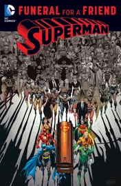 Superman: Funeral for a Friend - Dan Jurgens, Jerry Ordway, Louise Simonson, Roger Stern, Karl Kesel, Tom Grummett, Jackson Guice, Jon Bogdanove, Brett Breeding & Doug Hazlewood by  Dan Jurgens, Jerry Ordway, Louise Simonson, Roger Stern, Karl Kesel, Tom Grummett, Jackson Guice, Jon Bogdanove, Brett Breeding & Doug Hazlewood PDF Download
