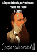 A Origem Da Família, Da Propriedade Privada E Do Estado - F. Engels