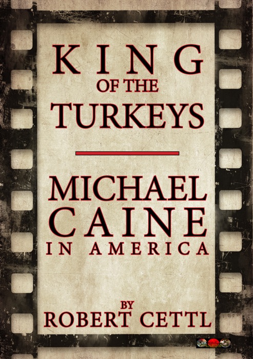 King of the Turkeys: Michael Caine in America