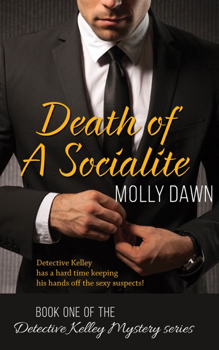 Death of a Socialite: Book One of the Detective Kelley Mystery series