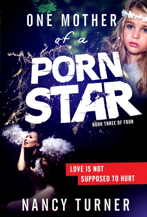 One Mother of a Porn Star: Love Is Not Supposed to Hurt