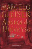 A dança do universo - Marcelo Gleiser