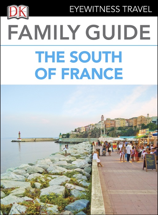 DK Eyewitness Family Guide the South of France