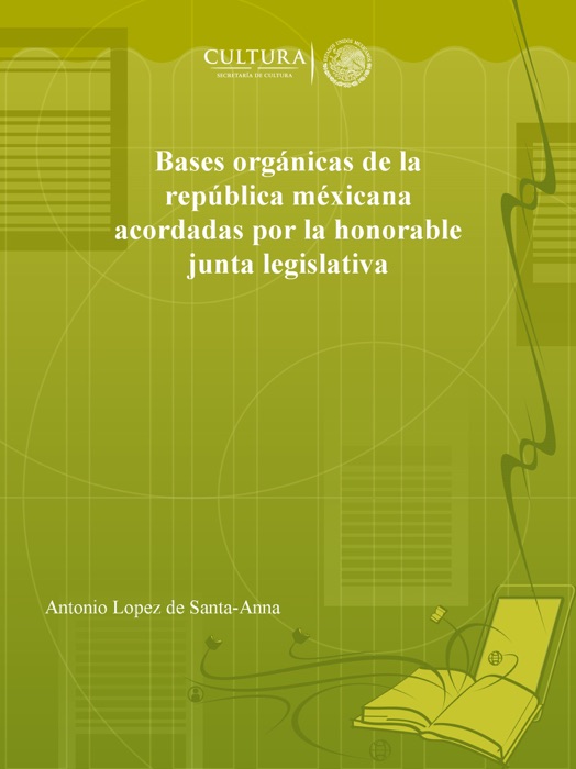 Bases orgánicas de la república méxicana acordadas por la honorable junta legislativa