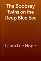 The Bobbsey Twins on the Deep Blue Sea