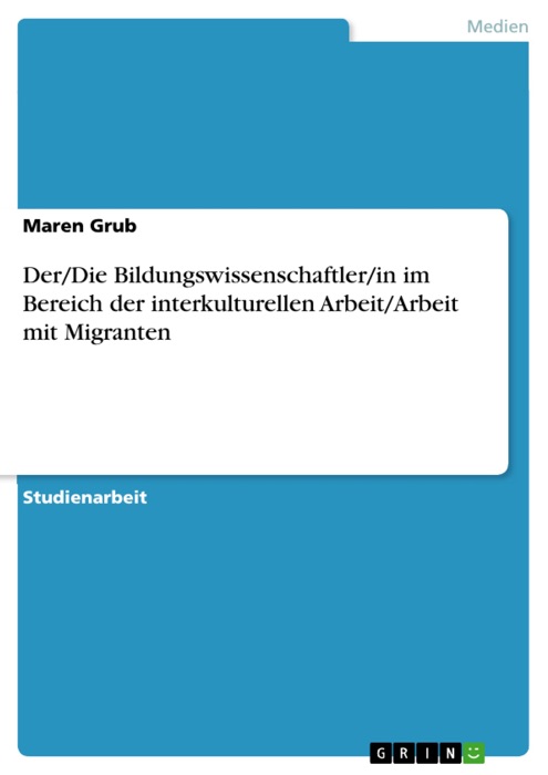 Der/Die Bildungswissenschaftler/in im Bereich der interkulturellen Arbeit/Arbeit mit Migranten