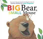 Big Bear, Small Mouse - Karma Wilson