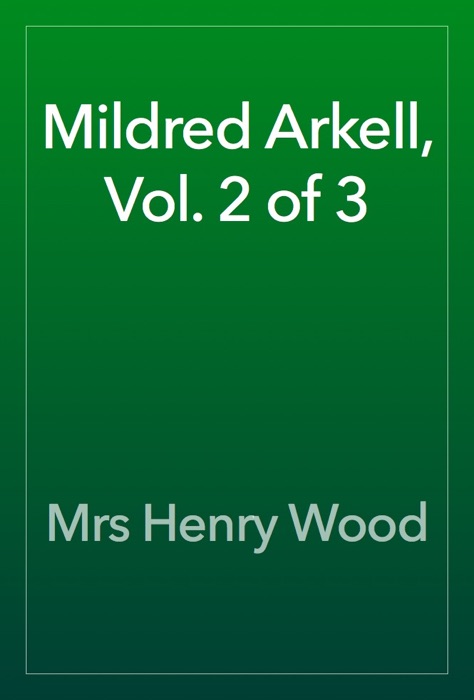 Mildred Arkell, Vol. 2 of 3