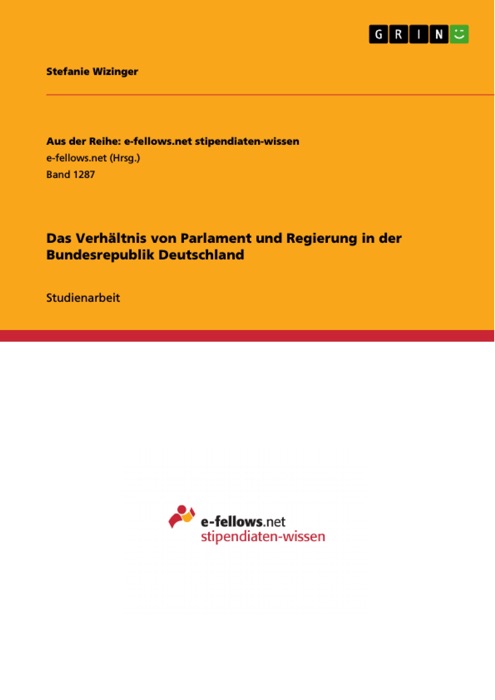 Das Verhältnis von Parlament und Regierung in der Bundesrepublik Deutschland