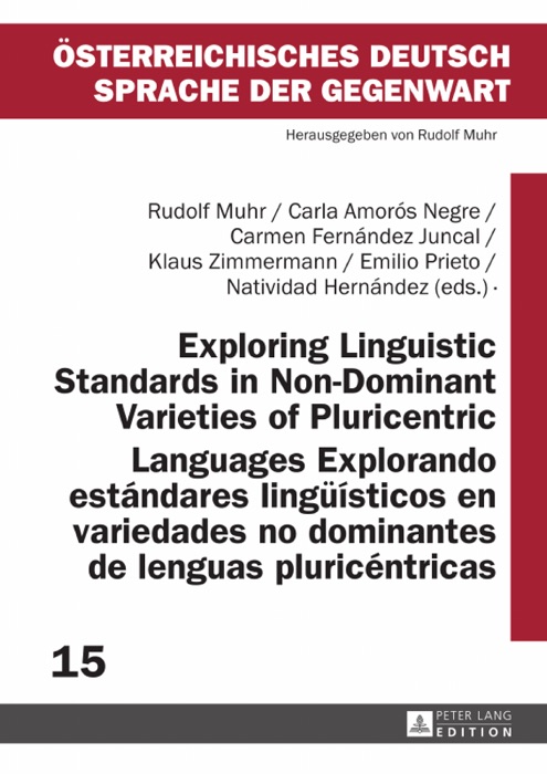 Exploring Linguistic Standards In Non-dominant Varieties of Pluricentric / Languages Explorando estándares lingüísticos en variedades no dominantes de lenguas pluricéntricas