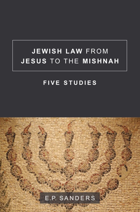 Jewish Law from Jesus to the Mishnah