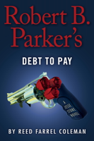 Reed Farrel Coleman - Robert B. Parker's Debt to Pay artwork