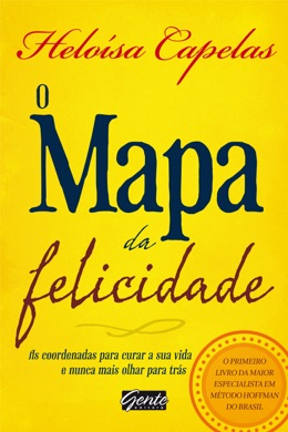 Capa do livro O mapa da felicidade de Heloisa Capelas