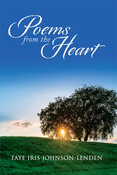 [Download] ~ Poems from the Heart ~ by Faye Iris Johnson-Lenden ~ eBook ...