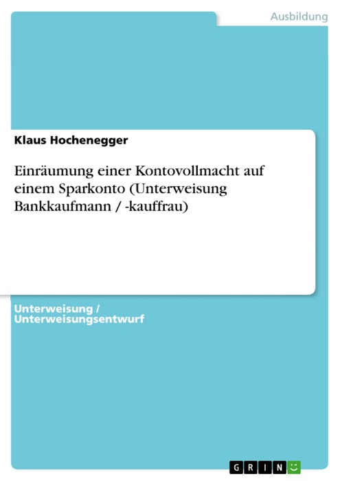 EinrÀumung einer Kontovollmacht auf einem Sparkonto (Unterweisung Bankkaufmann / -kauffrau)