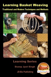 LEARNING BASKET WEAVING: TRADITIONAL AND MODERN TECHNIQUES AND METHODS