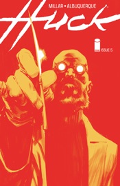 Huck #5 - Mark Millar & Rafael Albuquerque by  Mark Millar & Rafael Albuquerque PDF Download