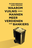 Waarom vuilnismannen meer verdienen dan bankiers - Rutger Bregman & Jesse Frederik