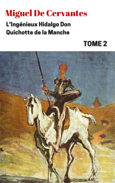 L'Ingénieux Hidalgo Don Quichotte de la Manche - Tome II